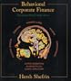 Behavioral Corporate Finance (McGraw-Hill/Irwin Series in Finance, Insurance, and Real Est)