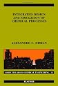 Integrated Design and Simulation of Chemical Processes (Computer Aided Chemical Engineering) (Computer Aided Chemical Engineering)