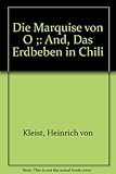 Die Marquise von O ; and, Das Erdbeben in Chili