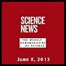 Science News, June 08, 2013