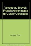 Voyage au brevet : French assignments for Junior Certificate