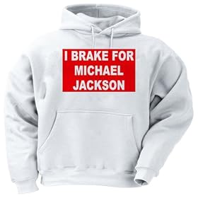 I BRAKE FOR MICHAEL JACKSON Adult Hooded Sweatshirt (Hoodie / Hoody) Various Colors