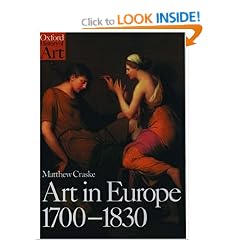 Art in Europe, 1700-1830: A History of the Visual Arts in an Era of Unprecedented Urban Economic Growth (Oxford History of Art)