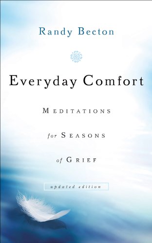 Everyday Comfort: Meditations for Seasons of Grief, by Randy Becton
