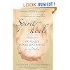 Spirit Heals: Awakening a Woman's Inner Knowing for Self-Healing