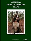 Building a Basic Foundation for Search and Rescue Dog Training