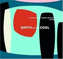 Birth of the Cool: California Art, Design, and Culture at Midcentury