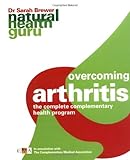 Overcoming arthritis : the complete complementary health program