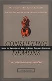 Consulting Demons: Inside the Unscrupulous World of Global Corporate Consulting
