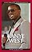 Kanye West: A Biography (Greenwood Biographies)