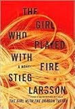 The Girl Who Played With Fire - A Novel