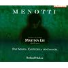 Menotti - Martin's Lie (premiere recording) � Five Songs � Canti della lontananza / C. Burrowes � P.H. Stephen � Leggate � Opie � M. Best � Hickox - Howarth � Martineau