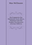 Produkt-Bild: Die Fragmente Der Sikelischen &Atilde;"rzte Akron, Philistion Und Des Diokles Von Karystos (German Edition)