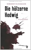Produkt-Bild: Die h&ouml;lzerne Hedwig: Kriminalroman