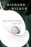 Richard Wilbur: Collected Poems 1943-2004