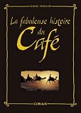 La fabuleuse histoire du Caf�