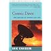 Cosmic Dawn: The Origins of Matter and Life