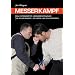 Messerkampf: Realit�tsbasiertes �berlebenstraining f�r Polizeibeamte, Soldaten und Zivilpersonen