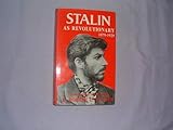 Stalin as revolutionary, 1879-1929 : a study in history and personality