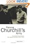 Raising Churchill's Army: The British Army and the War against Germany 1919-1945