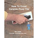 How to Grout Ceramic Floor Tile