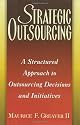 Strategic Outsourcing: A Structured Approach to Outsourcing Decisions and Initiatives