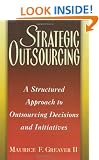 Strategic Outsourcing: A Structured Approach to Outsourcing Decisions and Initiatives