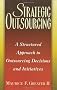 Strategic Outsourcing: A Structured Approach to Outsourcing Decisions and Initiatives