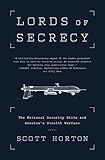 Lords of Secrecy: The National Security Elite and America's Stealth Warfare