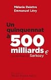 Un quinquennat à 500 millards:Le vrai bilan de Sarkozy