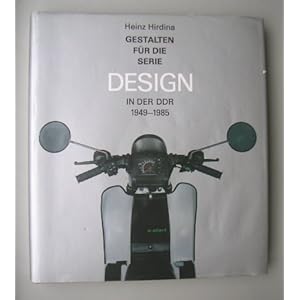 Gestalten für die Serie. Design in der DDR 1949-1985