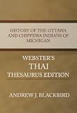 History of the Ottawa and Chippewa Indians of Michigan - Webster's Thai Thesaurus Edition