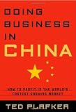 Doing Business In China: How to Profit in the World's Fastest Growing Market