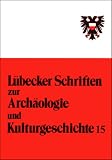 Katalog vorgeschichtlicher Funde in der Hansestadt L&uuml;beck: Mit einer Neubearbeitung der Arch&auml;ologischen Karte der Hansestadt L&uuml;beck - 