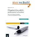 Pflegeberichte endlich professionell schreiben: Tipps und Vorschl�ge f�r Mitarbeiter in station�ren Altenpflegeeinrichtungen