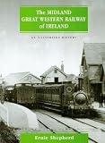 The Midland Great Western Railway of Ireland : an illustrated history