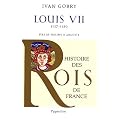 Louis VII : P�re de Philippe II Auguste, 1137-1180