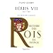 Louis VII : P�re de Philippe II Auguste, 1137-1180