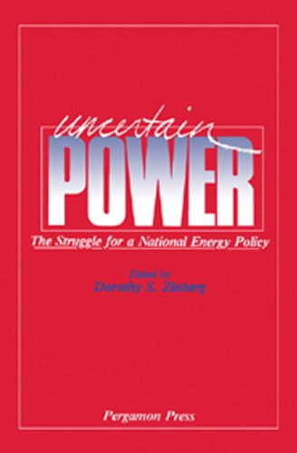Uncertain Power: The Struggle for a National Energy Policy