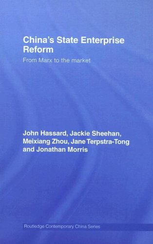 China's State Enterprise Reform: From Marx to the Market (Routledge Contemporary China Series)