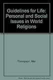 Guidelines for life : personal and social issues in world religions