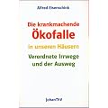 Die krankmachende �kofalle in unseren H�usern