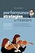 Performance Strategies for Musicians: How to Overcome Stage Fright and Performance Anxiety and Perform at Your Peak Using NLP and Visualisation. A Self-help ... Singers, Actors, Dancers, Athletes