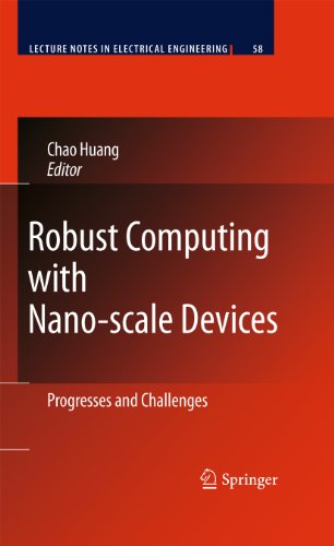 Robust Computing with Nano-scale Devices: Progresses and Challenges: 58 (Lecture Notes in Electrical Engineering)