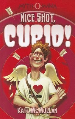 Nice Shot Cupid![MYTH O MANIA BK04 NICE SHOT CU][Paperback]