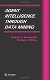 Agent intelligence through data mining