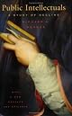 Public Intellectuals: A Study of Decline, With a New Preface and Epilogue