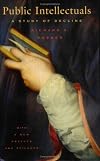 Public Intellectuals: A Study of Decline, With a New Preface and Epilogue