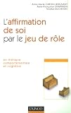 L affirmation de soi par le jeu de rôle : En thérapie comportementale et cognitive
