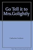 Go tell it to Mrs Golightly